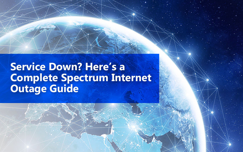A Detailed Spectrum Outage Information & Troubleshooting Guide